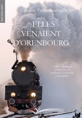 Elles venaient d'Orenbourg : Glafira Ziegelmann et Raïssa Kessel, étudiantes en médecine à Montpellier - Caroline Fabre-Rousseau