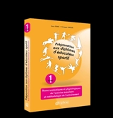 Préparation aux diplômes d'éducateur sportif. Vol. 1. Bases anatomiques et physiologiques de l'exercice musculaire et méthodologie de l'entraînement - Jean Ferré