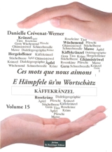 Ces mots que nous aimons. Vol. 15. Kàffeekränzel. E Hämpfele üs'm Wortschàtz. Vol. 15. Kàffeekränzel - Danielle Crévenat-Werner