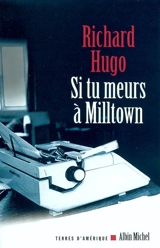 Si tu meurs à Milltown - Richard F. Hugo