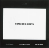 Lewis Baltz : common objects