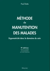 Méthode de manutention des malades : ergomotricité dans le domaine du soin - Paul Dotte
