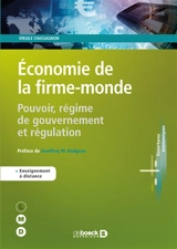 Economie de la firme-monde : pouvoir, régime de gouvernement et régulation - Virgile Chassagnon
