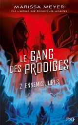 Le gang des prodiges. Vol. 2. Ennemis jurés - Marissa Meyer