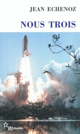 Nous trois - Jean Echenoz