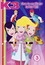 K3. Vol. 3. Que le meilleur gagne ! - Studio 100 (studio d'animation)