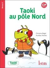 Taoki au pôle Nord : CP, cycle 2 : niveau 3 - Christine Beigel