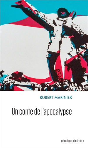 Un conte de l'apocalypse - Robert Marinier