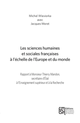 Les sciences humaines et sociales françaises à l'échelle de l'Europe et du monde : rapport à Monsieur Thierry Mandon, secrétaire d'Etat à l'Enseignement supérieur et à la Recherche - France. Secrétariat d'Etat chargé de l'enseignement supérieur et de la recherche