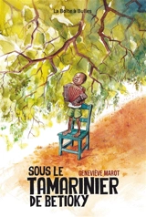 Sous le tamarinier de Betioky - Geneviève Marot