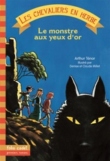 Les chevaliers en herbe. Vol. 2. Le monstre aux yeux d'or - Arthur Ténor