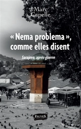 Nema problema, comme elles disent : Sarajevo, après-guerre - Marc Capelle