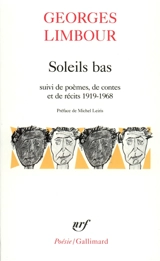 Soleil bas. Poèmes, contes et récits - Georges Limbour