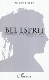 Bel esprit : comédie en cinq actes et en vers - Bruno Loret