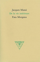 De la vie intérieure - Jacques Masui