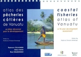 Atlas des pêcheries côtières de Vanuatu : un bilan décennal pour le développement. Coastal fisheries atlas of Vanuatu : a 10-year development assessment - Espérance Cillaurren