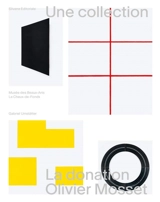 La donation Olivier Mosset : une collection : Musée des beaux-arts, La Chaux-de-Fonds - Gabriel Umstätter