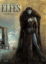 Elfes. Vol. 1. Le crystal des elfes bleus - Jean-Luc Istin