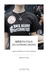 Géopolitique des extrêmes droites : logiques identitaires et monde multipolaire - Stéphane François