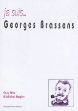 Je suis... Georges Brassens - Guy Alix