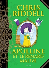 Apolline et le renard mauve - Chris Riddell