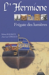 L'Hermione, frégate des Lumières - Robert Kalbach