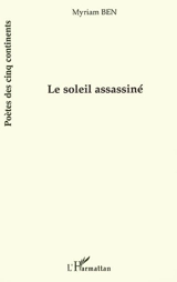 Le soleil assassiné - Myriam Ben