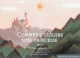 Comment séduire une princesse : en trois tours de clé ! - Erik L'Homme