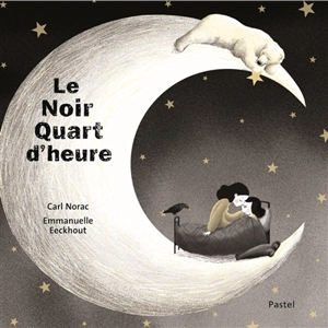 Le noir quart d'heure - Carl Norac