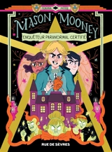 Mason Mooney : enquêteur paranormal certifié. Vol. 1 - Seaerra Miller