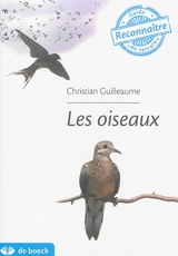 Les oiseaux : guide de terrain - Christian Guilleaume
