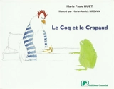 Le coq et le crapaud : adapté d'un conte africain - Marie-Paule Huet