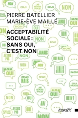 Acceptabilité sociale : sans oui, c'est non - Batellier, Pierre