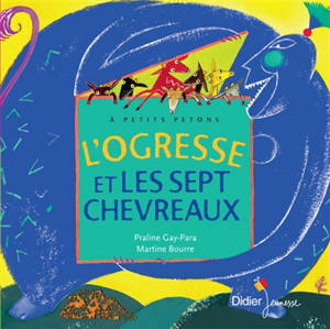 L'ogresse et les sept chevreaux - Praline Gay-Para