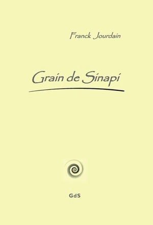 Grain de Sinapi - Franck Jourdain