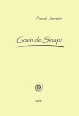 Grain de Sinapi - Franck Jourdain