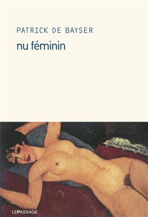 Nu féminin - Patrick de Bayser