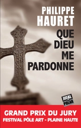 Que Dieu me pardonne - Philippe Hauret