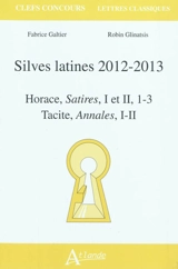 Silves latines 2012-2013 : Horace, Satires, I et II, 1-3 ; Tacite, Annales, I-II - Fabrice Galtier