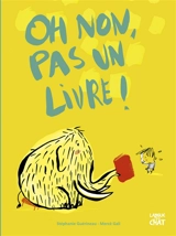 Oh non, pas un livre ! - Stéphanie Guérineau
