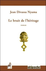 Le bruit de l'héritage - Jean Divassa Nyama