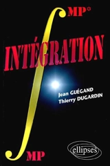 Intégration : MP, MP*, PC, PC*, PSI, PSI* - Thierry Dugardin