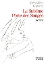 La sublime porte des songes - Geneviève Laporte