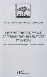 Construction nationale et intégration multilingue en Europe : deux études de cas périphériques : Finlande et Serbie - Jean-Léo Léonard