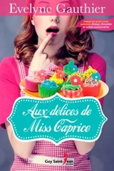 Aux délices de Miss Caprice - Evelyne Gauthier
