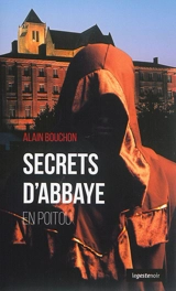 Secrets d'abbaye en Poitou - Alain Bouchon