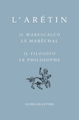 Il marescalco. Le maréchal. Il filosofo. Le philosophe - L'Arétin