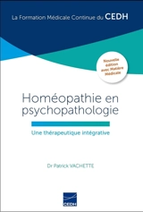 Homéopathie en psychopathologie : une thérapeutique intégrative - Patrick Vachette