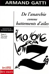 De l'anarchie comme battements d'ailes. Vol. 4. Ton nom était joie. Il tuo nome era Letizia - Armand Gatti
