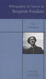 Bibliographie des oeuvres publiées, 1912-2008, de Benjamin Fondane - Eric A. Freedman